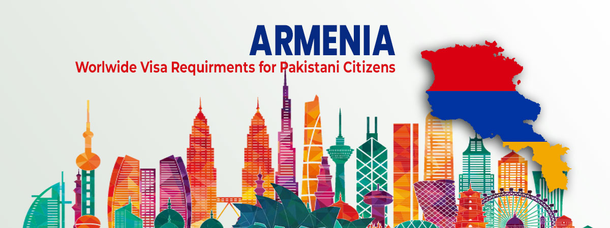 Armenia visa requirements for pakistani passport