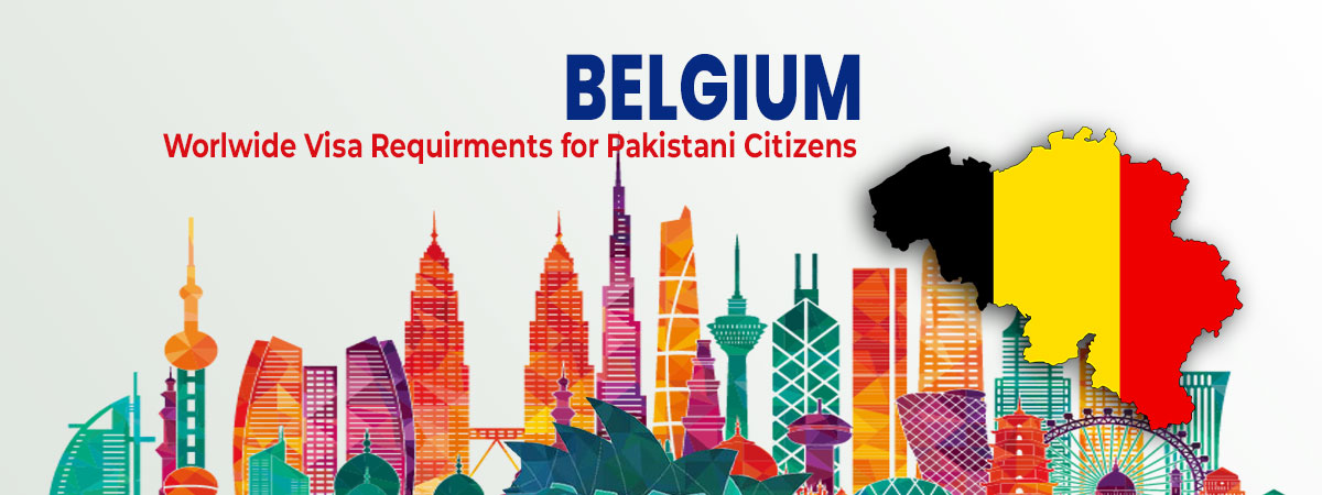 Belgium visa requirements for pakistani passport
