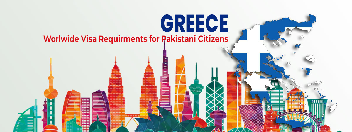 Greece visa requirements for pakistani passport