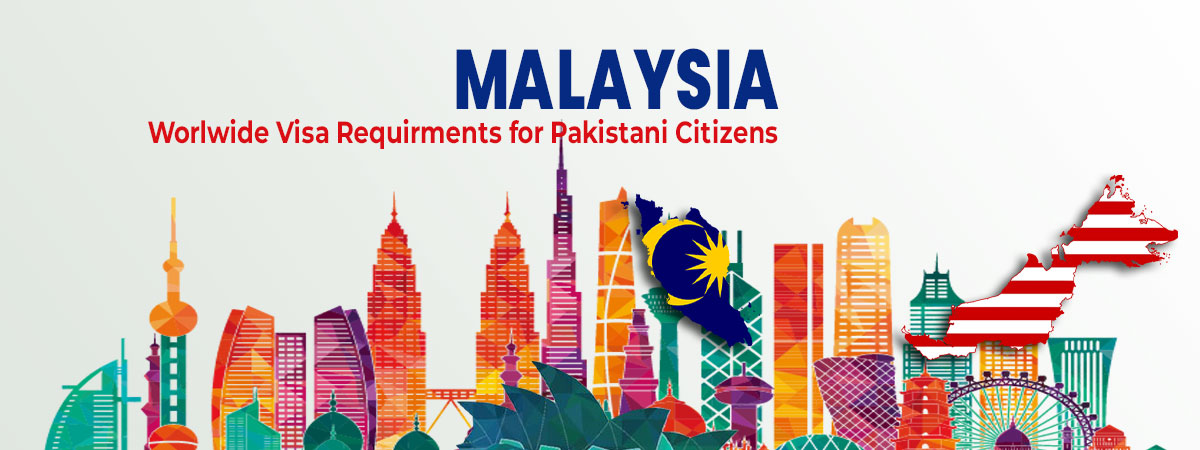 Malaysia visa requirements for pakistani passport