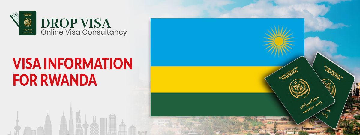 Rwanda visa requirements for pakistani passport